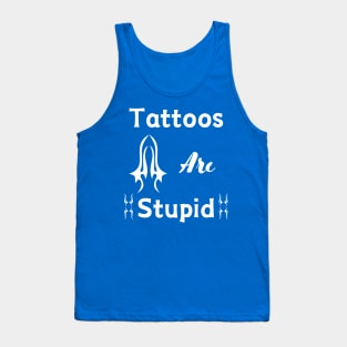 Tattoos are stupid - funny Tank Top